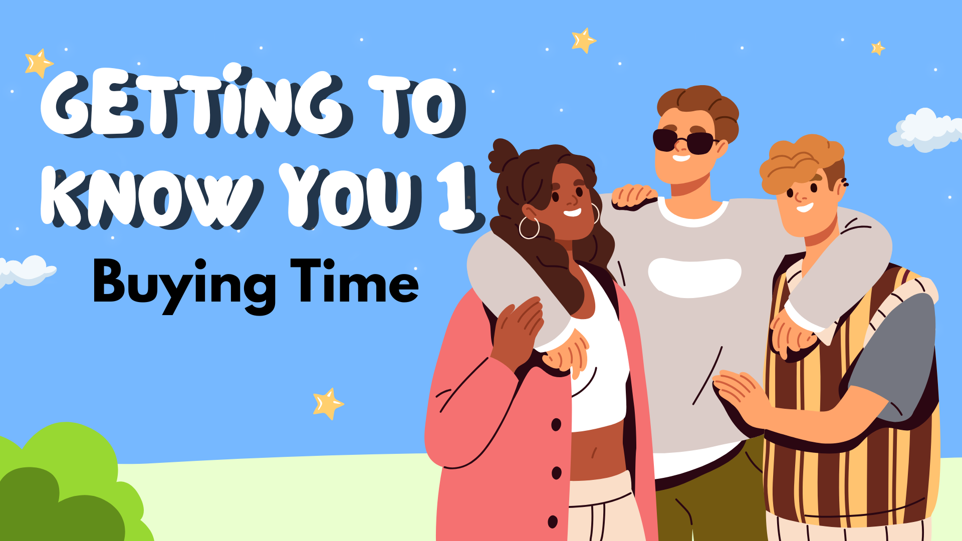 Getting to Know You 1 - Buying Time